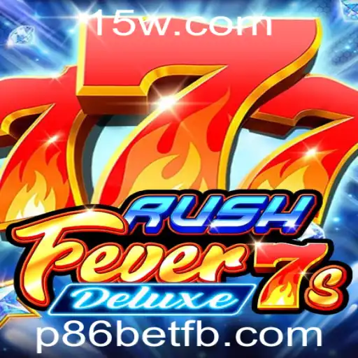 Descubra as Emoções de RushFever7sDeluxe com p86bet